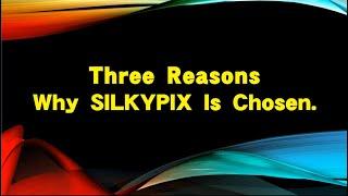 Three Reasons Why SILKYPIX Is Chosen.