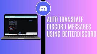 How To Auto Translate Discord Messages Using BetterDiscord 2024