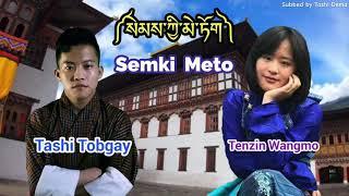 Semki Meto by Tenzin Wangmo & Tashi Tobgay