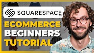 Squarespace Ecommerce Tutorial For Beginners (2023)