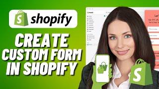 How to Create Custom Form in Shopify - Add Custom Forms in Shopify