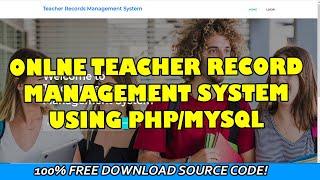 Online Teacher Record Management System using PHP/MySQLi | Free Download Source Code