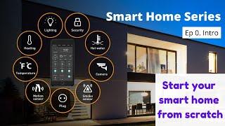 Smart Home series Ep 00 : Intro