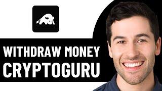 HOW TO WITHDRAW MONEY FROM CRYPTOGURU APP 2025! (FULL GUIDE)