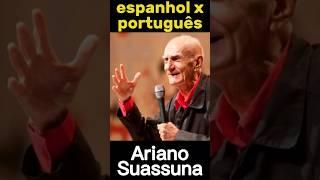 Português é Espanhol sem ossos  Ariano Suassuna  #arianosuassuna #humor