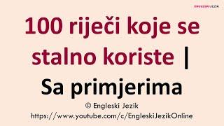 100 riječi koje se stalno koriste | Sa primjerima | Engleski jezik