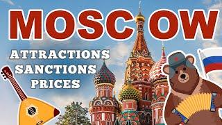 Life in Moscow: cost of living, sanctions, main attractions / Russia 2024