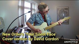 New Order's 'Your Silent Face' - cover version by David Gordon