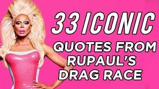 33 Iconic Quotes From "RuPaul's Drag Race"