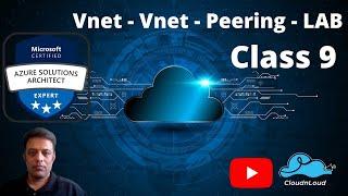 AZURE Vnet-Vnet-Peering LAB - Class 9 | DevOps Architect Free Training | #DevOps | #cloudnloud