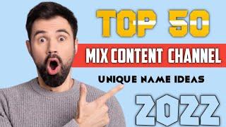 Top 50 Mix Content Channel Name Ideas 2022 | Professional Mix Content Channel Name Ideas  YouTube