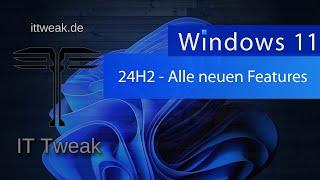 Windows 11 24h2 - Alle Neuerungen (Features) zum neusten Update