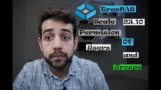 Let's configure user and group permissions in TrueNAS Scale 23.10