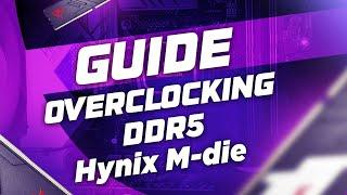 Guide how to overclock DDR5, instructions for hynix m-die for intel