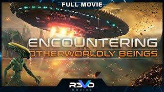 ENCOUNTERING OTHERWORLDLY BEINGS | HD UFO DOCUMENTARY MOVIE | FULL FREE ALIEN FILM | REVO MOVIES