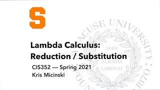 L17: Lambda Calculus Reductions and Substitution