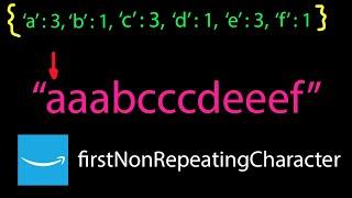 Amazon Coding Interview Question - firstNonRepeatingCharacter
