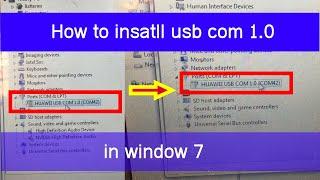 How to fix Huawei USB COM 1.0 in window 7, 10 ,  Huawei  Frp Bypass