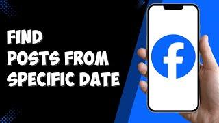 How To Find Posts From A Specific Date On Facebook | Search Facebook Posts by Date on App