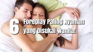 Jangan Main Tusuk, Ini 6 Foreplay Paling Nyaman yang Disukai Wanita!