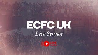 E C F C UK :LIVE | Sunday Service | October 6, 2024