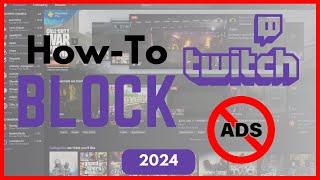 How to Block Twitch Ads 2024