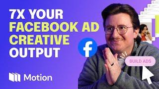 How to 7X Your Facebook Ad Creative Output (Step By Step)