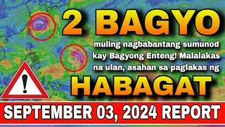 2 BAGONG BAGYO, SUSUNOD KAY BAGYONG ENTENG ️ | WEATHER UPDATE TODAY | ULAT PANAHON TODAY #EntengPH