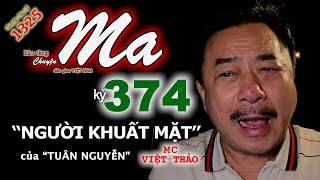 “NGƯỜI KHUẤT MẶT”-CHUYỆN MA (374) với MC VIỆT THẢO-CBL(1325)-Ngày 18/10/2020.