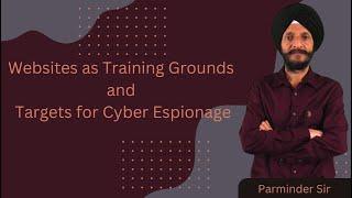 Websites as Training Grounds and Targets for Cyber Espionage