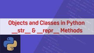 Object Oriented Programming in Python Adding String Methods to Classes || Part 2