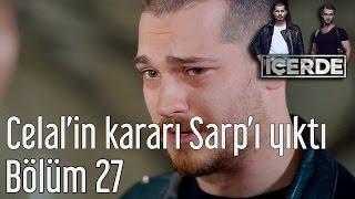 İçerde 27. Bölüm - Celal'in Kararı Sarp'ı Yıktı