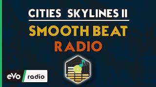 Cities: Skylines 2 - The Smooth Beat Radio [Complete Playlist]