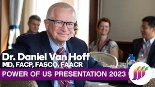 Dr. Daniel Von Hoff: Power Of Us 2023 Presentation