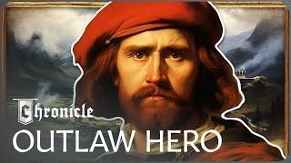 Rob Roy: The Real Story Of The Legendary Scottish Outlaw | Heroes of Scotland | Chronicle