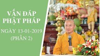 Vấn đáp Phật pháp ngày 13-01-2019 (LIVE) (Phần 2) | Thích Nhật Từ