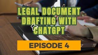 Episode 4: Legal Document Drafting with ChatGPT