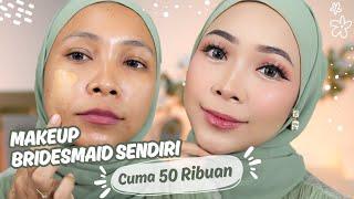 MURAH POLL !!! BRIDESMAID MAKEUP FULL TUTORIAL 50 RIBUAN. Pemula approved