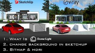 Vray Dome Light & HDRI ||    How To Give Background In Sketchup Model