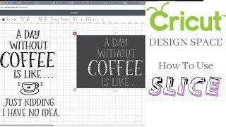 How to Slice Objects in Cricut Design Space / Tutorial