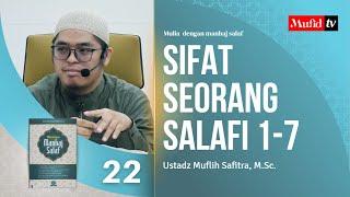 SERI #022 | SIFAT SEORANG SALAFI 1-7 | Muflih Safitra, M.Sc. [2023]