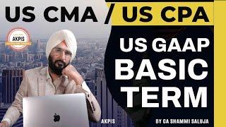 Basic Terminology of US GAAP | Briefly Explained | Akpis Professionals