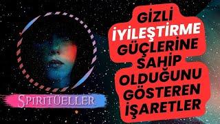 Gizli İyileştirme Güçlerine Sahip Olduğunu Gösteren 10 İşaret