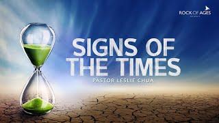 Signs Of The Times By Ps Leslie Chua I 9 Jun 2024