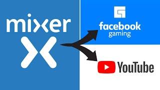 Mixer Streamers: How To Move To Facebook Gaming & YouTube Gaming