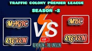 LIVE:MAGIC XI VS MBC XI  [Traffic colony cricket League season 2]#cricket #revealingtheunseen