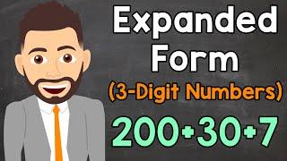 Writing 3-Digit Numbers in Expanded Form | Elementary Math with Mr. J