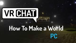 VRChat: How To Make A World 2022