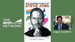 The Winning Habits of Steve Jobs on Spotlight with Logan Crawford