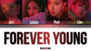 BLACKPINK - 'Forever Young' (Color Coded Lyrics Han/Rom/Eng)